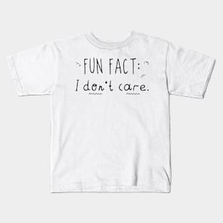 Fun Fact I Don't Care Funny Kids T-Shirt